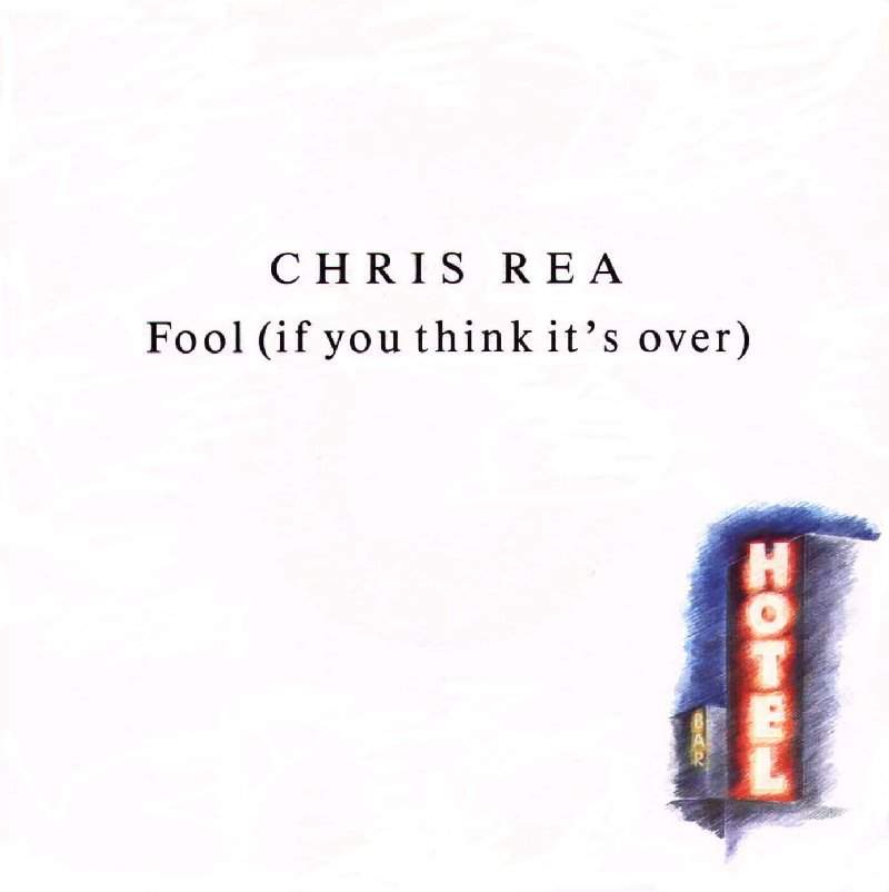 Chris Rea - Fool (If You Think It's Over)